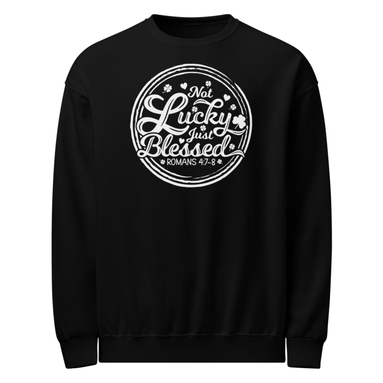 Not Lucky just blessed, St. Patrick's Day Crew neck sweatshirt