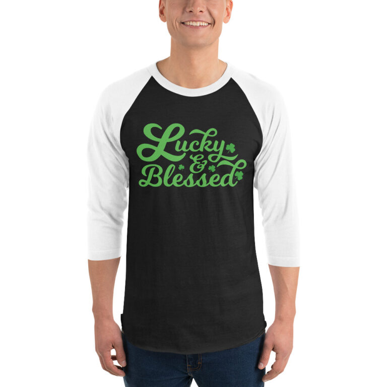 Lucky and blessed, St Patrick's Day 3/4 sleeve raglan shirt