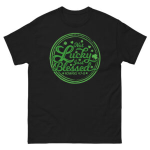 Lucky and Blessed quote, St Patrick's Day Unisex classic tee
