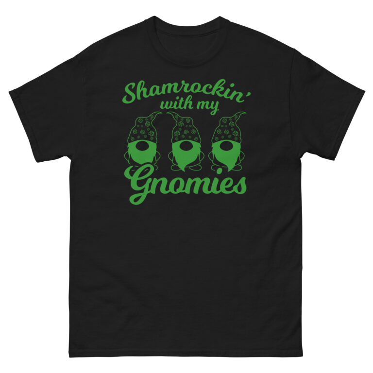 St. Patrick's Day, Shamrockin’ with my gnomies, Unisex classic tee