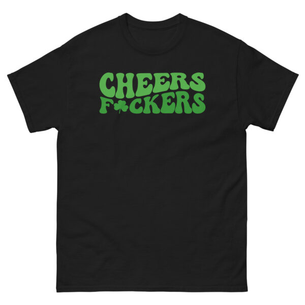 Cheers and F*ckers, Paddy's pub, St. Patrick's Day Unisex classic tee