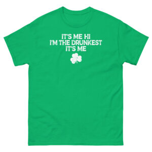 I’m the drunkest, Paddy's pub, St. Patrick's Day Unisex classic tee