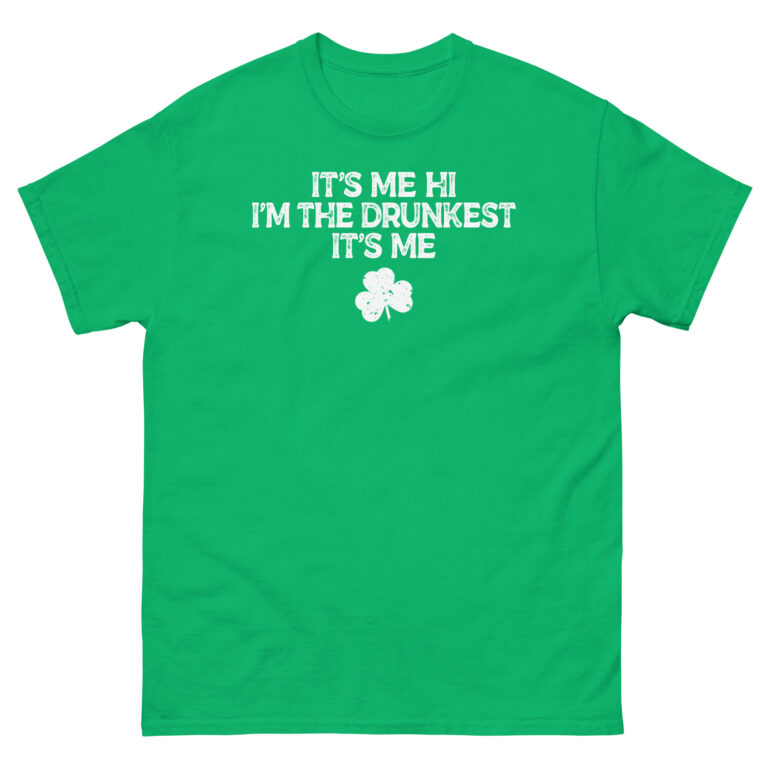 I’m the drunkest, Paddy's pub, St. Patrick's Day, Unisex classic tee