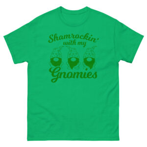St. Patrick's Day, Shamrockin’ with my gnomies, irish girl, Unisex classic tee
