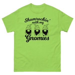 Shamrockin’ with my gnomies, Party shirt, St. Patrick's Day Unisex classic tee