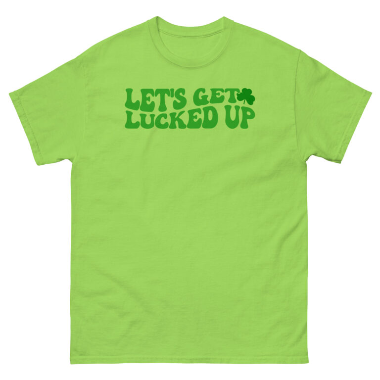 St. Patrick's Day, Lets get Lucked up, paddys pub, irish girl, Unisex classic tee