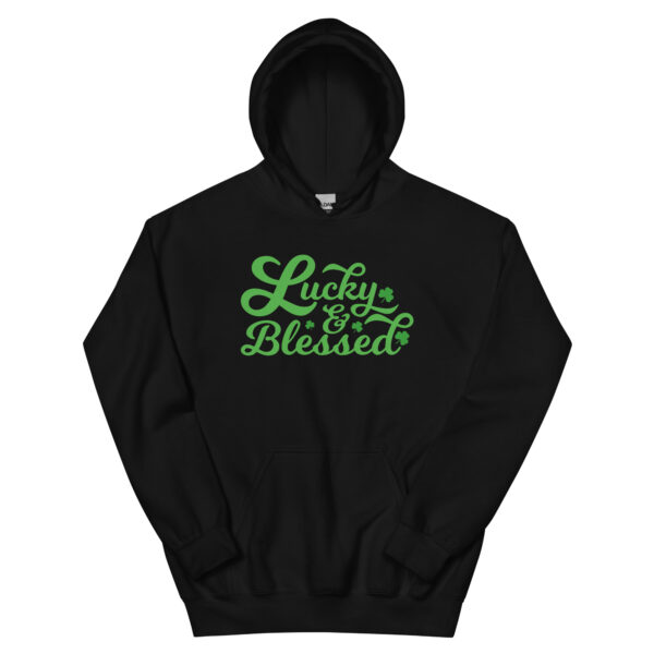 Lucky and blessed, Not Lucky just blessed, St Patrick's Day Unisex Hoodie