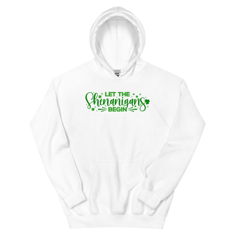 Let the Shenanigans Begin, Shenanigans coordinator, St. Patrick's Day Unisex Hoodie