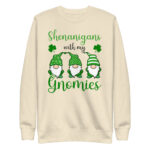 paddys pub,irish girl,slainte,ireland,kiss me im irish,st patricks day in ireland,st patricks day hat,st patrick's day parade,st patricks day activities,st patricks day clover,leprechaun t-shirt,st patricks day party shirt,Shamrock,st. patrick's day sweatshirt,st patricks day outfit,st patricks day shirts,happy st patricks day,st patricks day shirt,Chillin’ with my gnomies,Shamrockin’ with my gnomies,Let the Shenanigans Begin,Lucky and blessed,Shenanigans with my gnomies,Love Heart clover,Not Lucky just blessed,Unicorn clover face,Shenanigans coordinator,teacher life,0% Irish 100% drunk,St Patrick's Day Unisex Premium Sweatshirt
