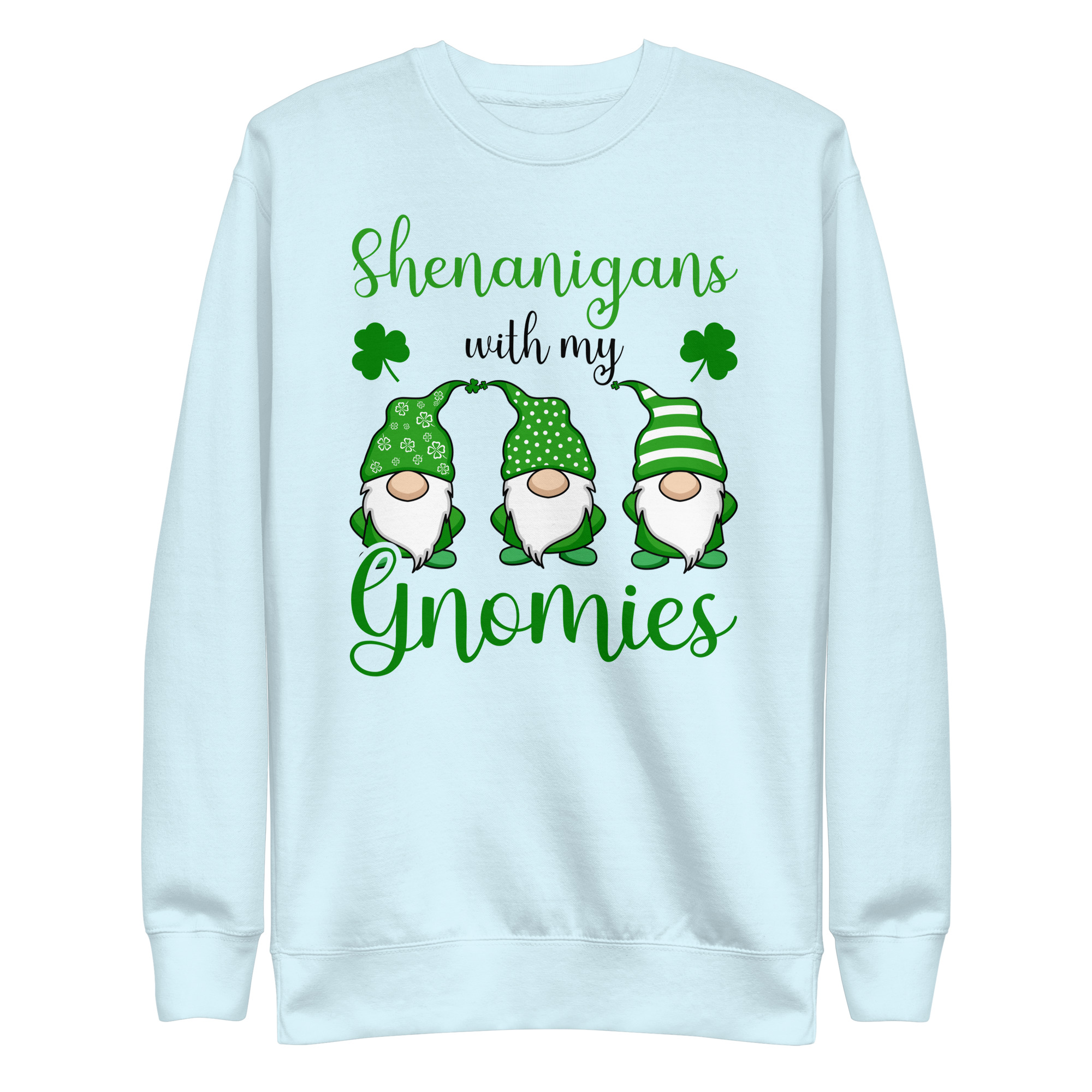 paddys pub,irish girl,slainte,ireland,kiss me im irish,st patricks day in ireland,st patricks day hat,st patrick's day parade,st patricks day activities,st patricks day clover,leprechaun t-shirt,st patricks day party shirt,Shamrock,st. patrick's day sweatshirt,st patricks day outfit,st patricks day shirts,happy st patricks day,st patricks day shirt,Chillin’ with my gnomies,Shamrockin’ with my gnomies,Let the Shenanigans Begin,Lucky and blessed,Shenanigans with my gnomies,Love Heart clover,Not Lucky just blessed,Unicorn clover face,Shenanigans coordinator,teacher life,0% Irish 100% drunk,St Patrick's Day Unisex Premium Sweatshirt