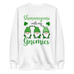 paddys pub,irish girl,slainte,ireland,kiss me im irish,st patricks day in ireland,st patricks day hat,st patrick's day parade,st patricks day activities,st patricks day clover,leprechaun t-shirt,st patricks day party shirt,Shamrock,st. patrick's day sweatshirt,st patricks day outfit,st patricks day shirts,happy st patricks day,st patricks day shirt,Chillin’ with my gnomies,Shamrockin’ with my gnomies,Let the Shenanigans Begin,Lucky and blessed,Shenanigans with my gnomies,Love Heart clover,Not Lucky just blessed,Unicorn clover face,Shenanigans coordinator,teacher life,0% Irish 100% drunk,St Patrick's Day Unisex Premium Sweatshirt