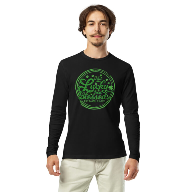 Not Lucky just blessed, Happy St. Patrick's Day Long Sleeve Fitted Crew tee