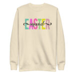 easter squad unisex premium sweatshirt