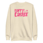 happy easter unisex premium sweatshirt
