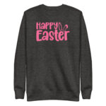 happy easter unisex premium sweatshirt