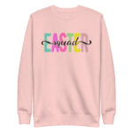 easter squad unisex premium sweatshirt