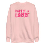 happy easter unisex premium sweatshirt