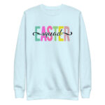 easter squad unisex premium sweatshirt