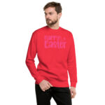 happy easter unisex premium sweatshirt