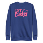 happy easter unisex premium sweatshirt