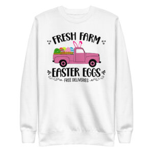 easter farm fresh truck unisex premium sweatshirt