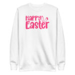 happy easter unisex premium sweatshirt