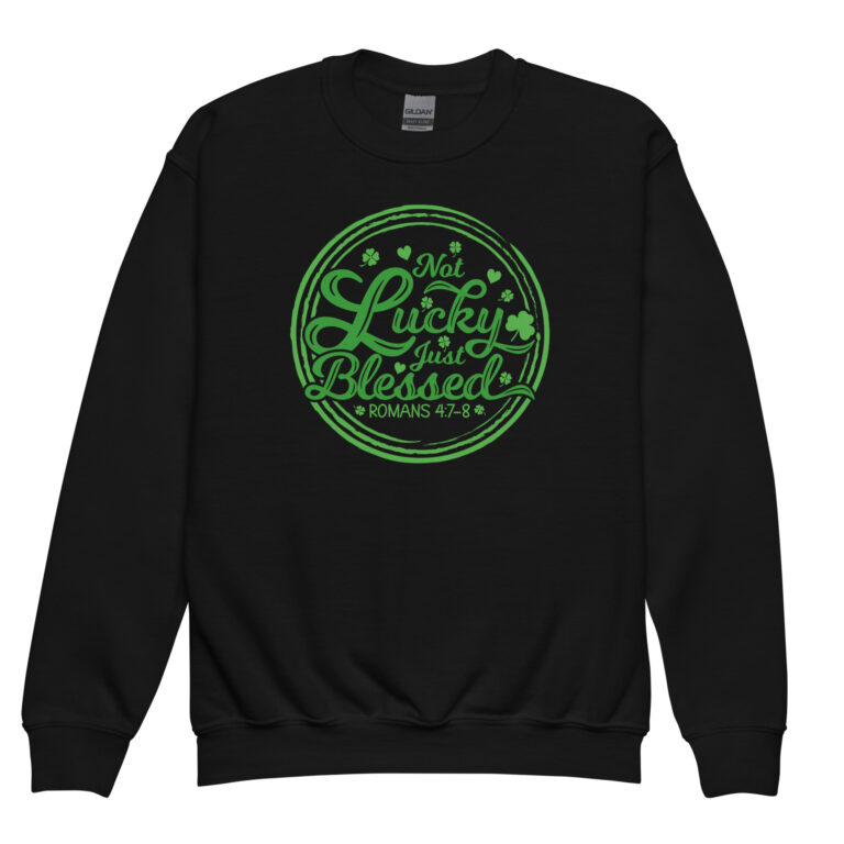 Not Lucky just blessed, Happy St. Patrick's Day Youth crewneck sweatshirt