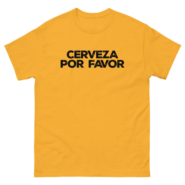 Cerveza por favor, Mexican Beer, Cinco de Mayo, Unisex classic tee