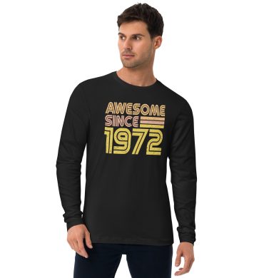 Awesome since 1972 Long Sleeve t-shirt, birth year men’s Long Sleeve t-shirt