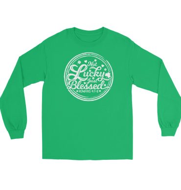 Not Lucky Just Blessed, Lucky t-shirt, St. Patrick’s Day Men’s Long Sleeve Shirt