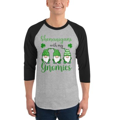 Shenanigans with my gnomies, St Patrick’s Day 3/4 sleeve raglan shirt