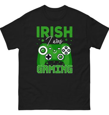 Irish I was gaming, Video game lover, St. Patrick’s Day Unisex classic tee