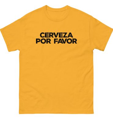 cerveza por favor, mexican beer, cinco de mayo, unisex classic tee