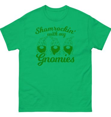 St. Patrick’s Day, Shamrockin’ with my gnomies, irish girl, Unisex classic tee