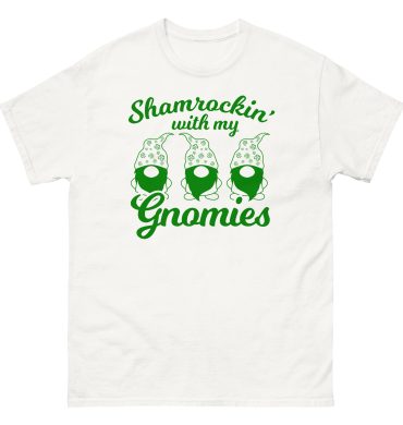 Shamrockin’ with my gnomies, Paddy’s pub, irish girl, St. Patrick’s Day Unisex classic tee