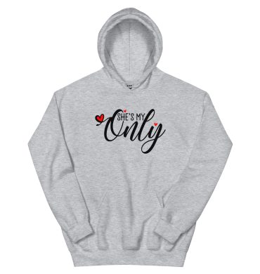 She is my Only, Valentine day Unisex Hoodie