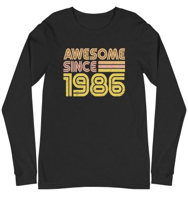 Awesome since 1986, 1986 legends birth year Unisex Long Sleeve Tee