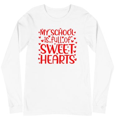 My Class is full of sweet hearts, Valentine day Unisex Long Sleeve Tee