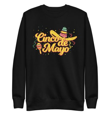 cinco fiesta graphic cinco de mayo unisex premium sweatshirt