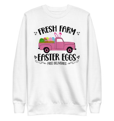 easter farm fresh truck unisex premium sweatshirt
